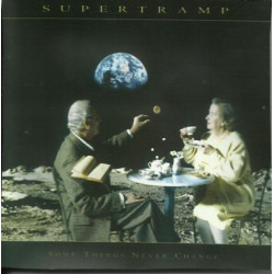 SUPERTRAMP - SOME THINGSNEVER CHANGE